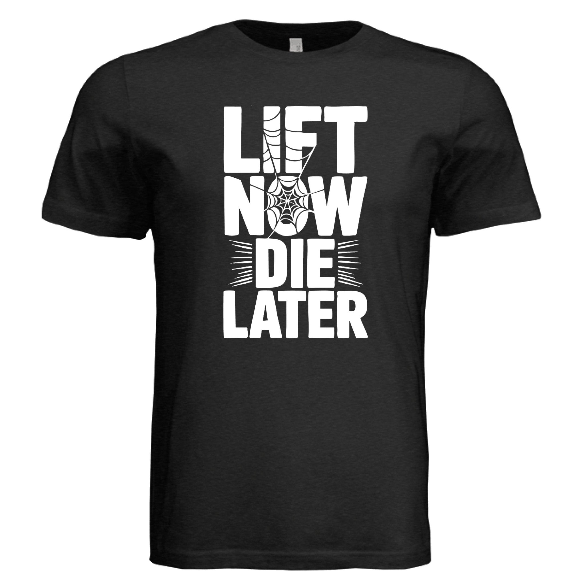 Lift Now Die Later new - Slayboy Clothing
