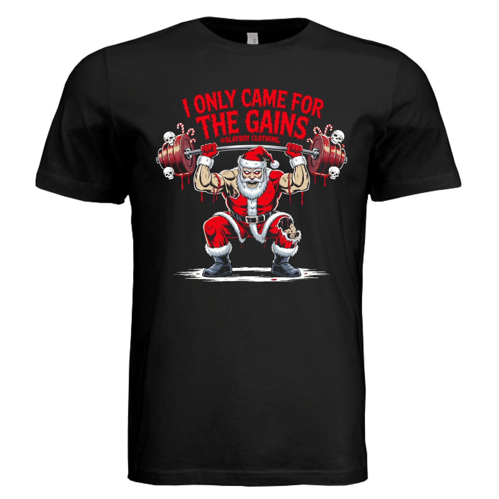 Came for the Gains - Slayboy Clothing