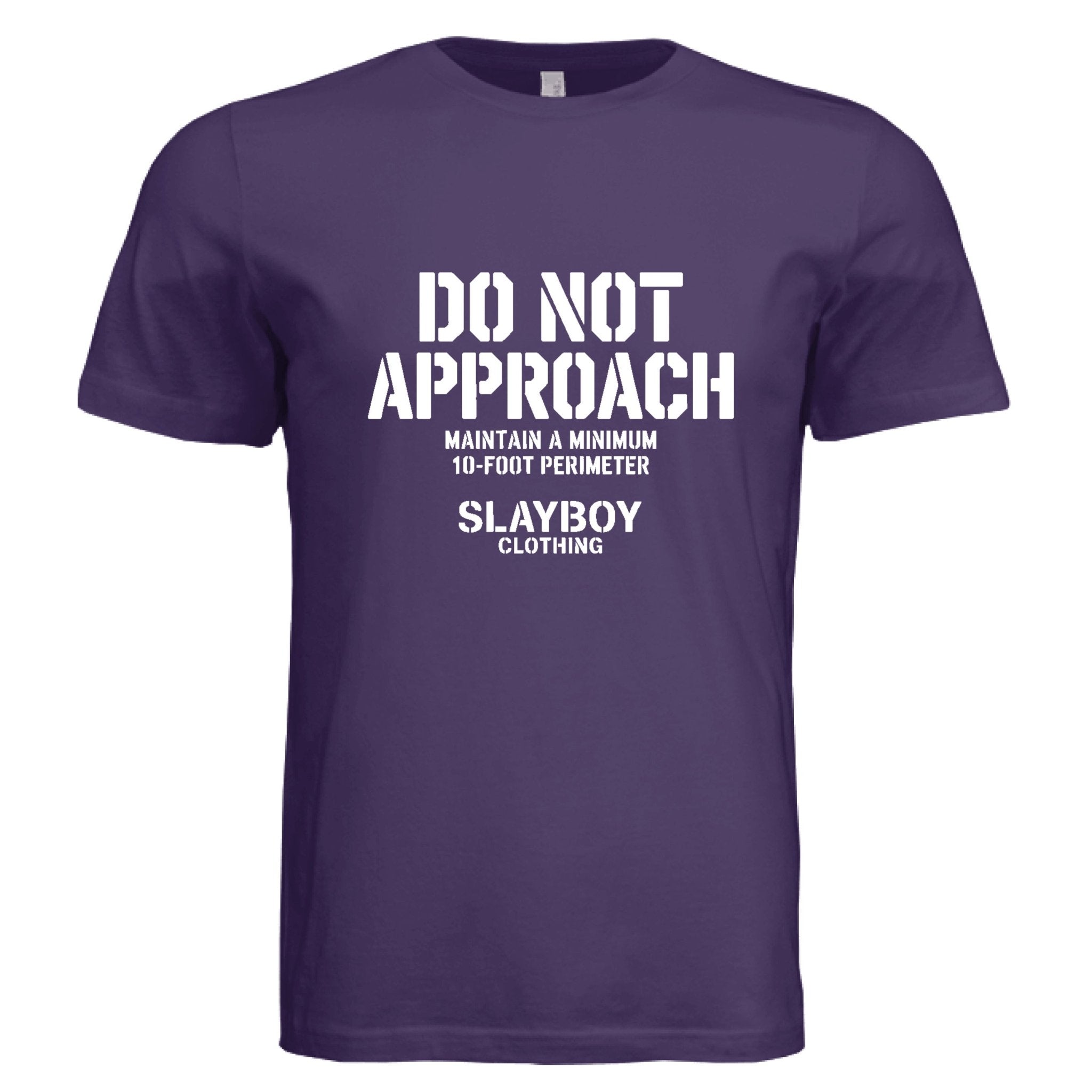 Do Not Approach - Slayboy Clothing