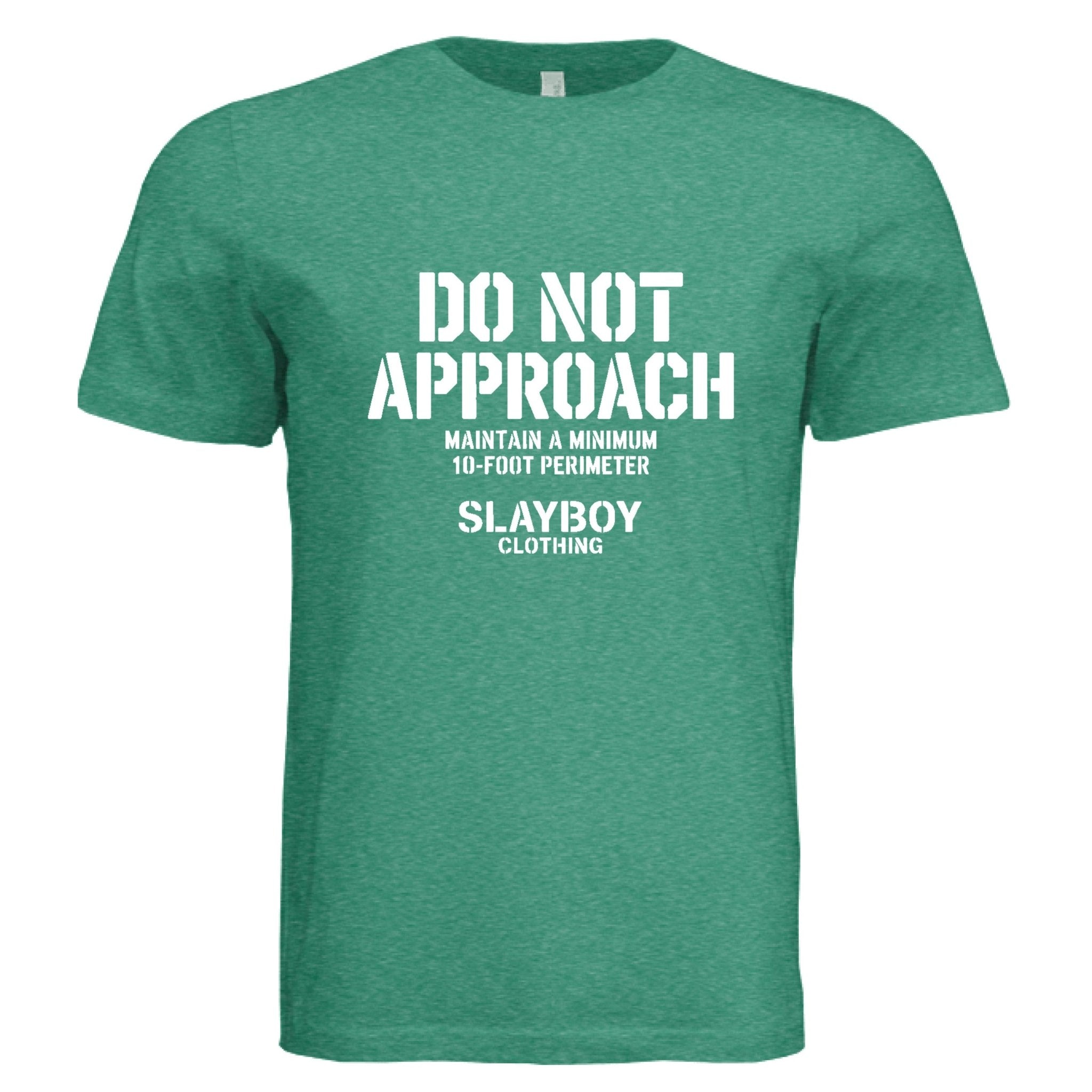 Do Not Approach - Slayboy Clothing