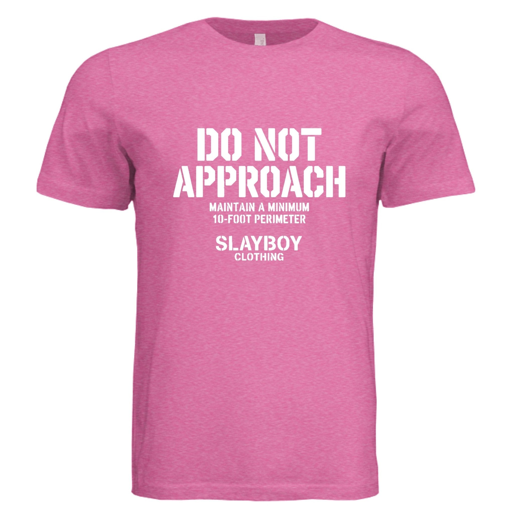 Do Not Approach - Slayboy Clothing