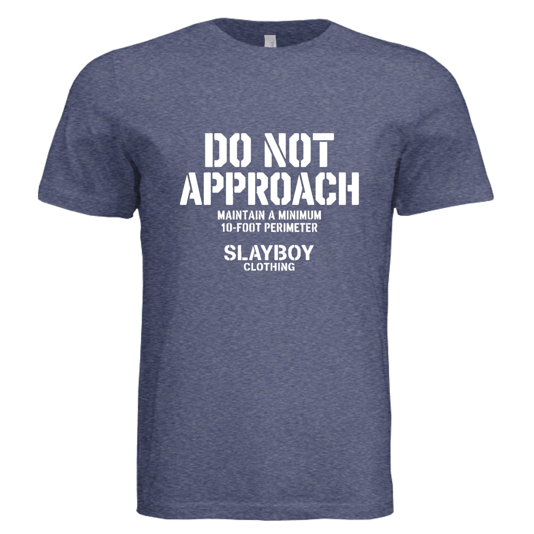 Do Not Approach - Slayboy Clothing