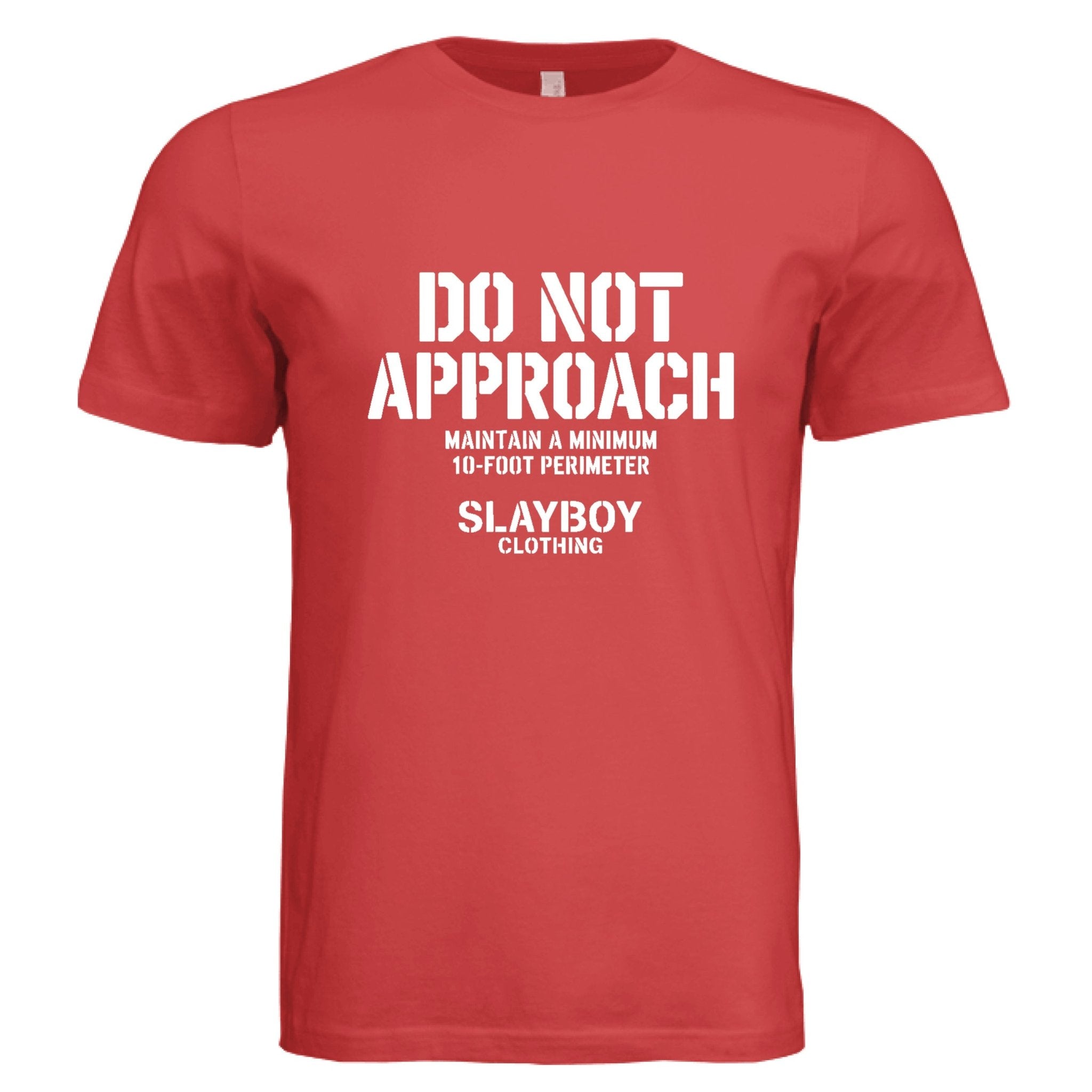 Do Not Approach - Slayboy Clothing